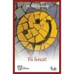 fii fericit - tal ben shahar - despre fericire