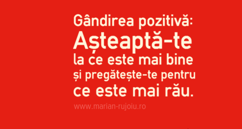 Gandirea pozitiva - asteapta-te la ce este mai bine