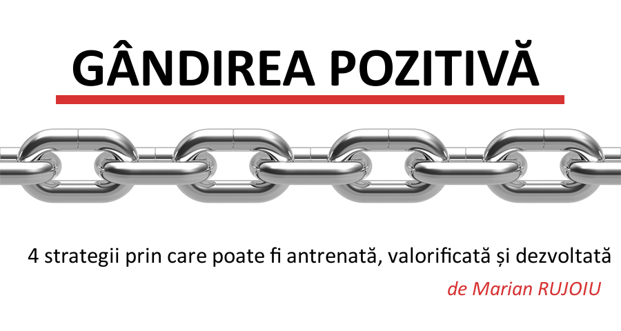 gândirea pozitivă - antrenare si valorificare